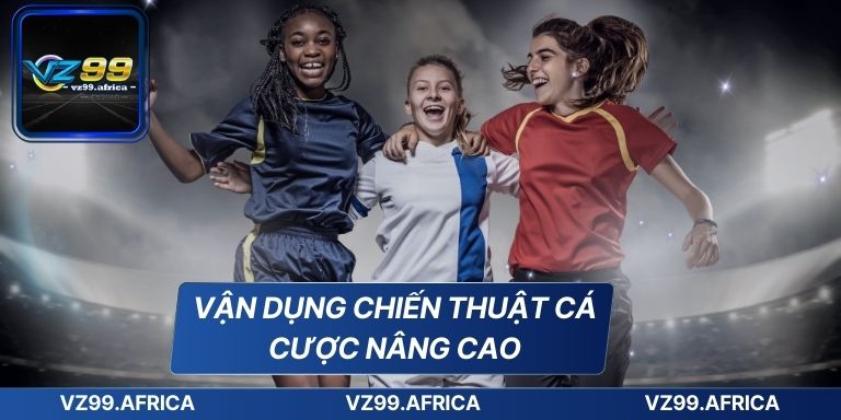 Cách Soi Kèo Trực Tuyến Dành Cho Người Mới - Chuẩn Từng Bước 7 Vận dụng chiến thuật cá cược nâng cao